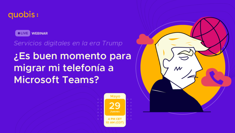 [Webinar] Migrar tu telefonía a Microsoft Teams en la era Trump