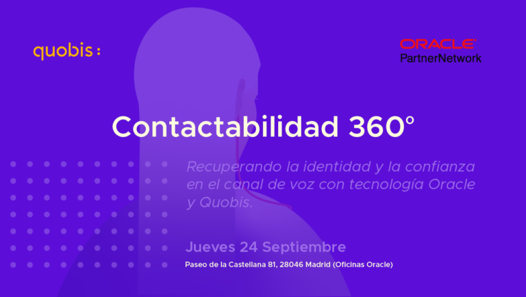 [Evento] Contactabilidad 360°: Recuperando la identidad y la confianza en el canal de voz con tecnología Oracle y Quobis.
